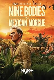 Nine Bodies in A Mexican Morgue (2025-)