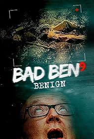Bad Ben Benign (2021)