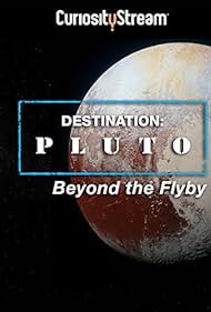 Destination Pluto Beyond the Flyby (2016)