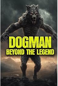 Dogman Beyond the Legend (2023)