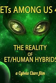ETs Among Us 4 The Reality of ETHuman Hybrids (2020)