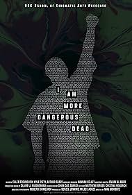 I Am More Dangerous Dead (2022)