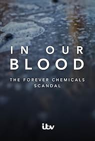 In Our Blood: The Forever Chemicals Scandal (2026)