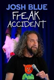 Josh Blue: Freak Accident (2024)
