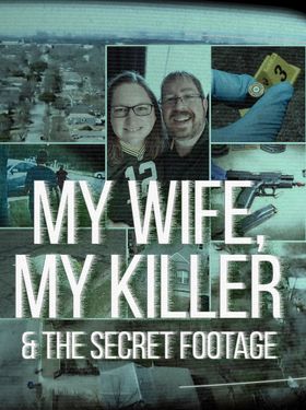 My Wife My Killer the Secret Footage
