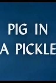Pig in a Pickle (1954)