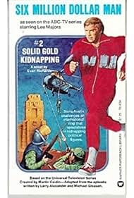 The Six Million Dollar Man The Solid Gold Kidnapping (1973)