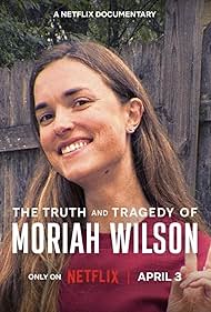 The Truth and Tragedy of Moriah Wilson (2026)