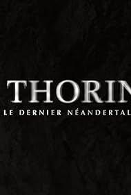 Thorin, le dernier Neandertalien (2024)