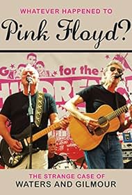 Whatever Happened to Pink Floyd The Strange Case of Waters and Gilmour (2011)